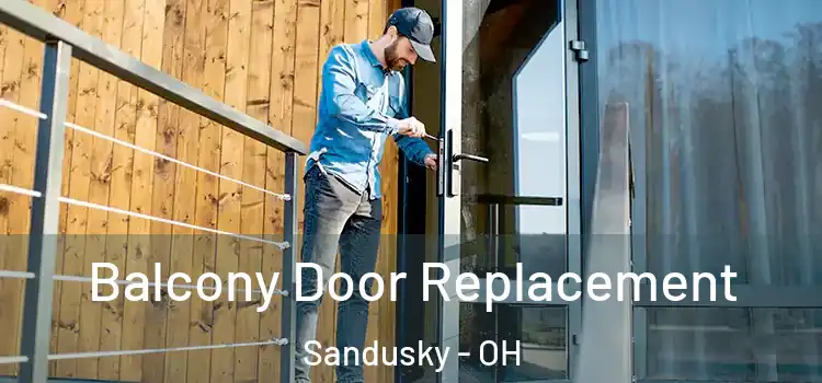  Balcony Door Replacement Sandusky - OH