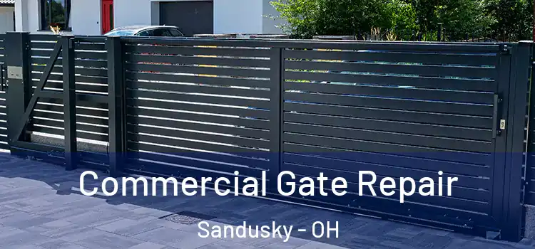 Commercial Gate Repair Sandusky - OH