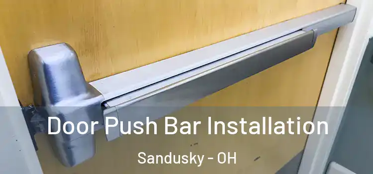  Door Push Bar Installation Sandusky - OH