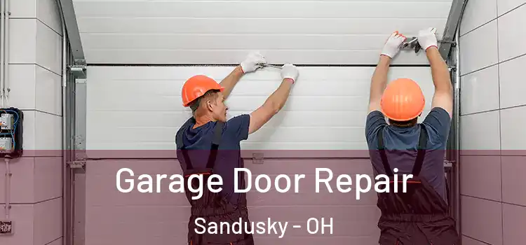  Garage Door Repair Sandusky - OH