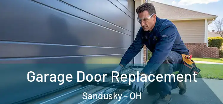  Garage Door Replacement Sandusky - OH