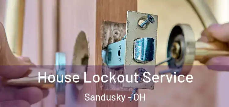 House Lockout Service Sandusky - OH