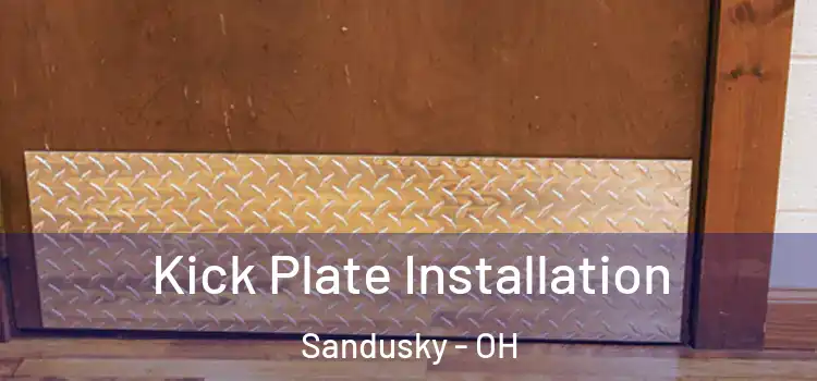 Kick Plate Installation Sandusky - OH