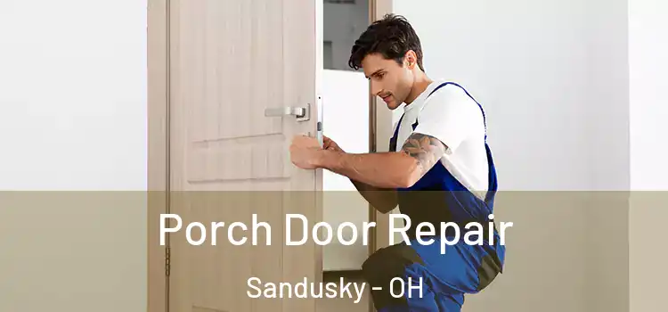  Porch Door Repair Sandusky - OH
