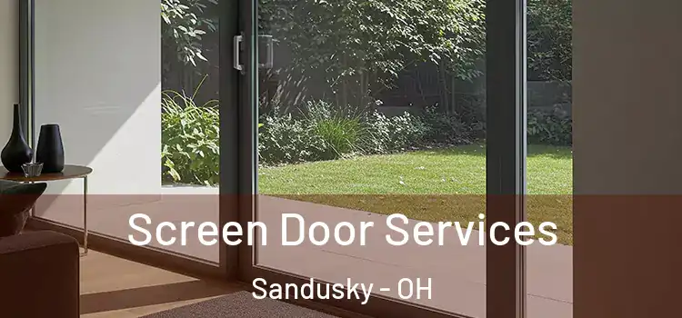 Screen Door Services Sandusky - OH